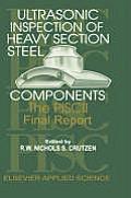 Ultrasonic Inspection of Heavy Section Steel Components: The Pisc II Final Report