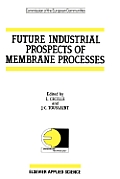 Future Industrial Prospects of Membrane Processes
