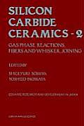 Silicon Carbide Ceramics: Gas Phase Reactions, Fibers and Whisker, Joining