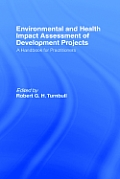 Environmental and Health Impact Assessment of Development Projects: A handbook for practitioners