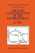 Organic Contaminants in the Environment: Environmental Pathways & Effects