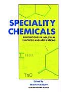 Speciality Chemicals: Innovations in Industrial Synthesis and Applications