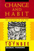 Change & Habit The Challenge Of Our Time