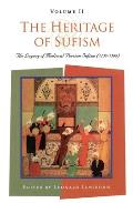 Heritage of Sufism Volume II The Legacy of Medieval Persian Sufism 1150 1500