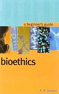 Bioethics A Beginners Guide