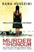 Murder in the Name of Honor The True Story of One Womans Heroic Fight against an Unbelievable Crime