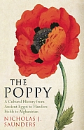 Poppy A Cultural History from Ancient Egypt to Flanders Fields to Afghanistan