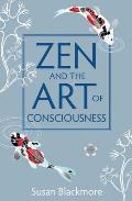 Zen & the Art of Consciousness