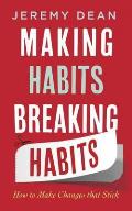 Making Habits Breaking Habits How to Make Changes that Stick