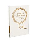 Flower Wedding Described by Two Wallflowers a Facsimile Edition