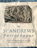 St Andrews Sarcophagus A Pictish Maste