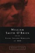William Smith OBrien & the Young Ireland Rebellion of 1848