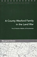 County Wexford Family in the Land War The OHanlon Walshs of Knocktartan Number 41