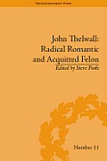 John Thelwall: Radical Romantic and Acquitted Felon