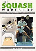 Squash Workshop A Complete Game Guide