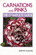Carnations & Pinks The Complete Guide