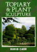 Topiary & Plant Sculpture A Beginners Step by Step Guide