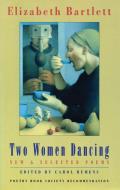 Two Women Dancing: New & Selected Poems