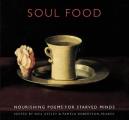 Soul Food: Nourishing Poems for Starved Minds