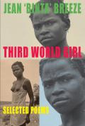 Third World Girl: Selected Poems [With Live Readings DVD] [With DVD]