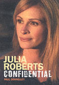Julia Roberts Confidential The Unautho