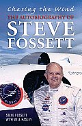 Chasing the Wind The Autobiography of Steve Fossett