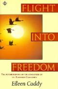 Flight Into Freedom The Autobiography Of