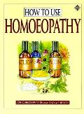 How To Use Homeopathy A Comprehensive