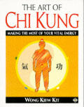 Art Of Chi Kung Making The Most Of You