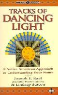 Tracks Of Dancing Light A Native Ameri