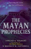 Mayan Prophecies Unlocking The Secrets O