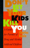Dont Let Your Kids Kill You A Guide For Par