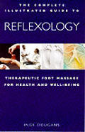 Complete Illustrated Guide To Reflexology
