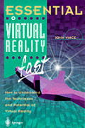 Essential Virtual Reality Fast: How to Understand the Techniques and Potential of Virtual Reality