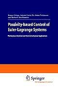 Passivity-Based Control of Euler-Lagrange Systems: Mechanical, Electrical and Electromechanical Applications