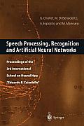 Speech Processing, Recognition and Artificial Neural Networks: Proceedings of the 3rd International School on Neural Nets Eduardo R. Caianiello