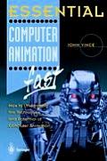 Essential Computer Animation Fast: How to Understand the Techniques and Potential of Computer Animation