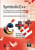 Symbolicc++: An Introduction to Computer Algebra Using Object-Oriented Programming: An Introduction to Computer Algebra Using Object-Oriented Programm