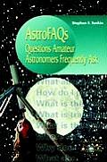 Astrofaqs: Questions Amateur Astronomers Frequently Ask