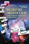 The Deep-Sky Observer's Year: A Guide to Observing Deep-Sky Objects Throughout the Year