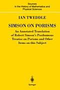 Simson on Porisms: An Annotated Translation of Robert Simson's Posthumous Treatise on Porisms and Other Items on This Subject