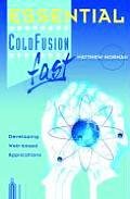 Essential Coldfusion Fast: Developing Web-Based Applications