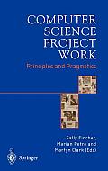 Computer Science Project Work: Principles and Pragmatics