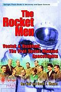 The Rocket Men: Vostok & Voskhod. the First Soviet Manned Spaceflights