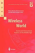 Wireless World: Social and Interactional Aspects of the Mobile Age