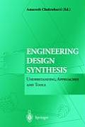 Engineering Design Synthesis: Understanding, Approaches and Tools