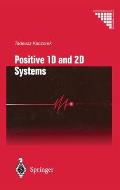 Positive 1d and 2D Systems