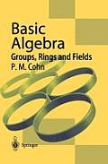 Basic Algebra Groups Rings & Fields