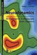 Neurodynamics: An Exploration in Mesoscopic Brain Dynamics