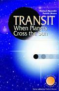 Transit When Planets Cross the Sun: When Planets Cross the Sun